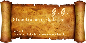 Globotschnig Györe névjegykártya